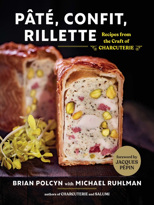 Title details for Pâté, Confit, Rillette by Brian Polcyn - Available